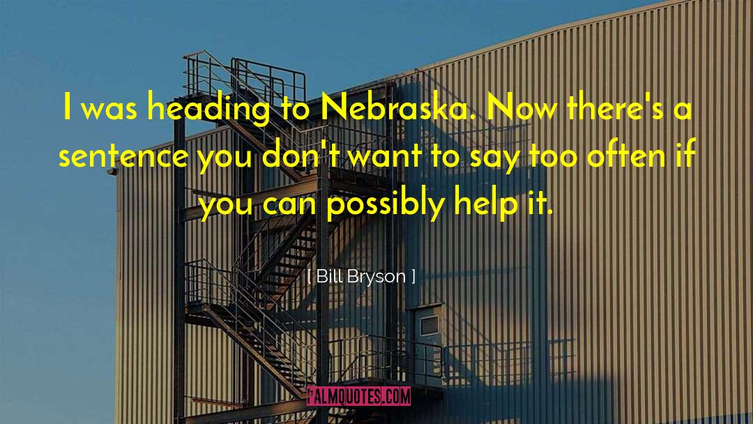 Nebraska quotes by Bill Bryson