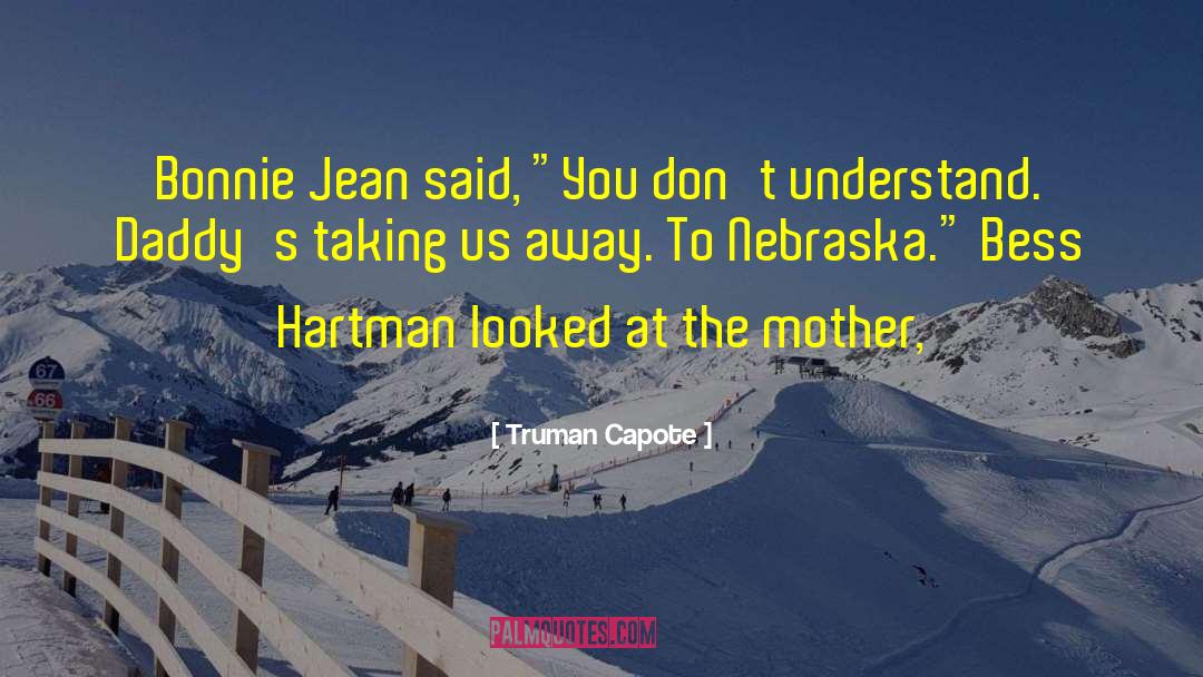 Nebraska quotes by Truman Capote