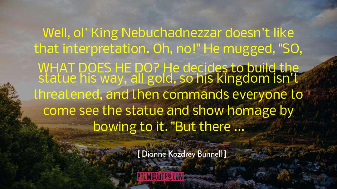 Nebuchadnezzar quotes by Dianne Kozdrey Bunnell