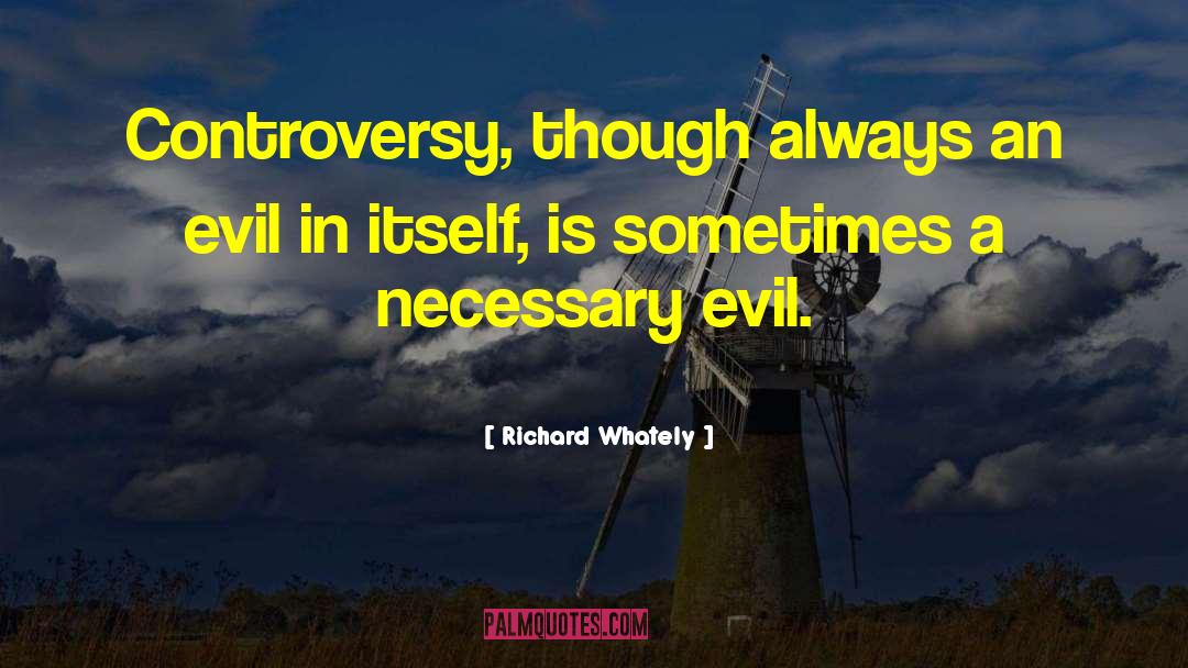Necessary Evil quotes by Richard Whately