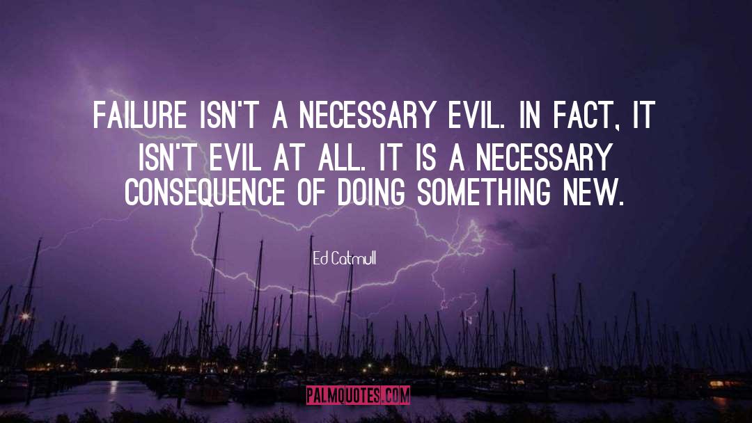 Necessary Evil quotes by Ed Catmull