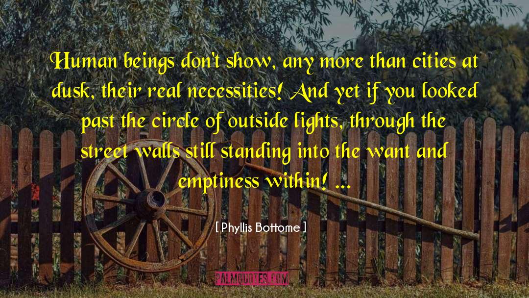 Necessities quotes by Phyllis Bottome