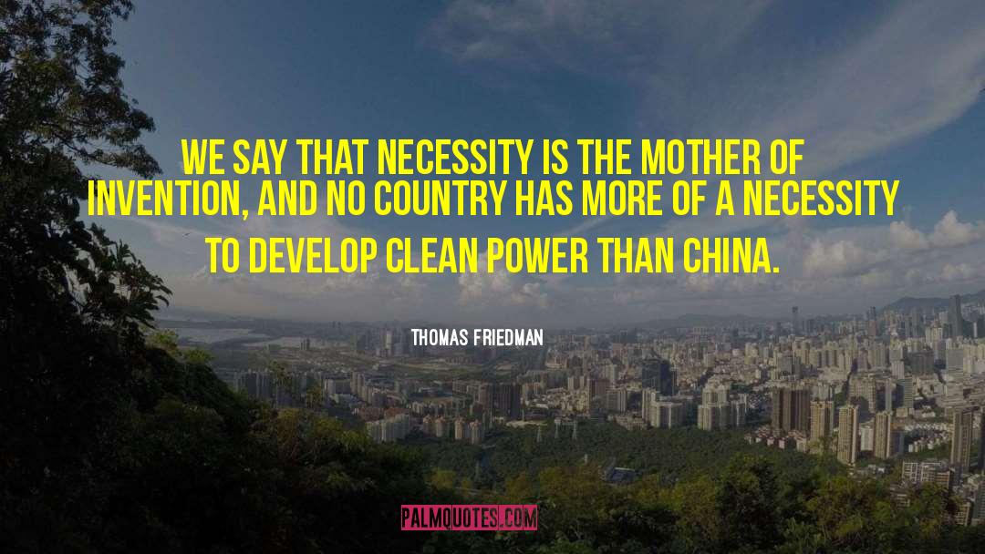 Necessity Is The Mother Of Invention quotes by Thomas Friedman