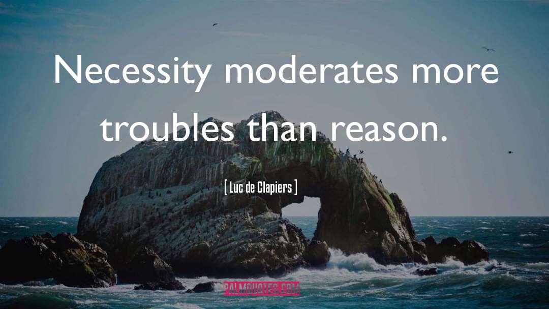 Necessity quotes by Luc De Clapiers