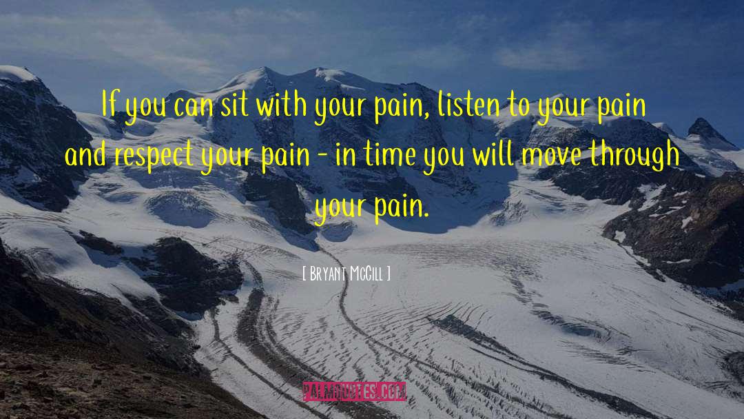 Neck Pain quotes by Bryant McGill