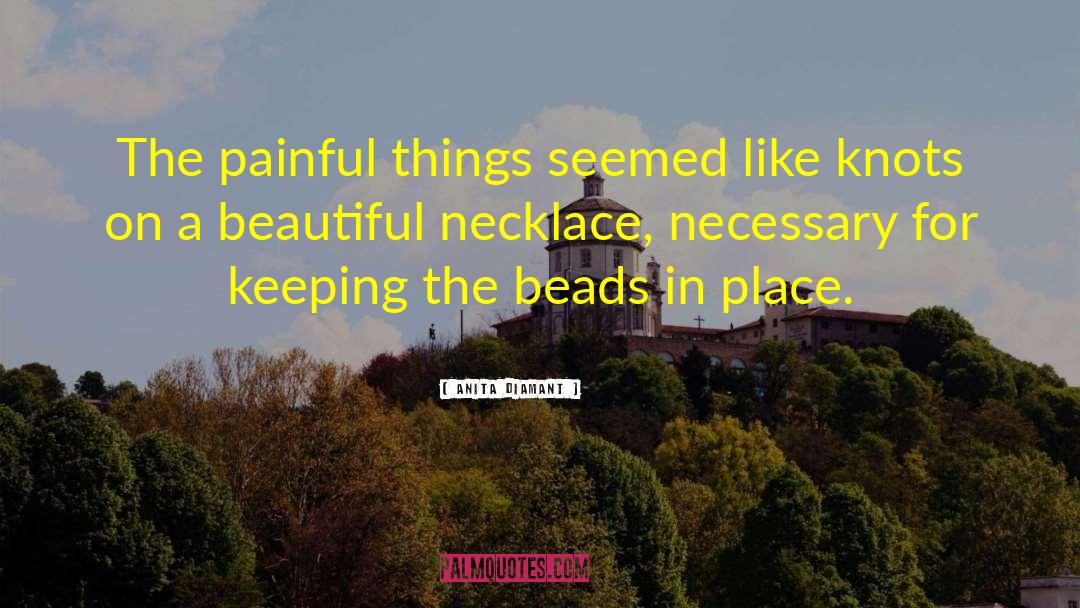 Necklace quotes by Anita Diamant