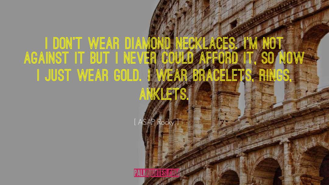 Necklaces quotes by ASAP Rocky