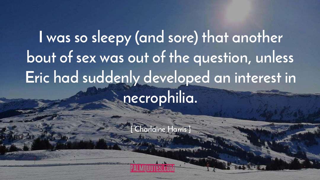 Necrophilia quotes by Charlaine Harris