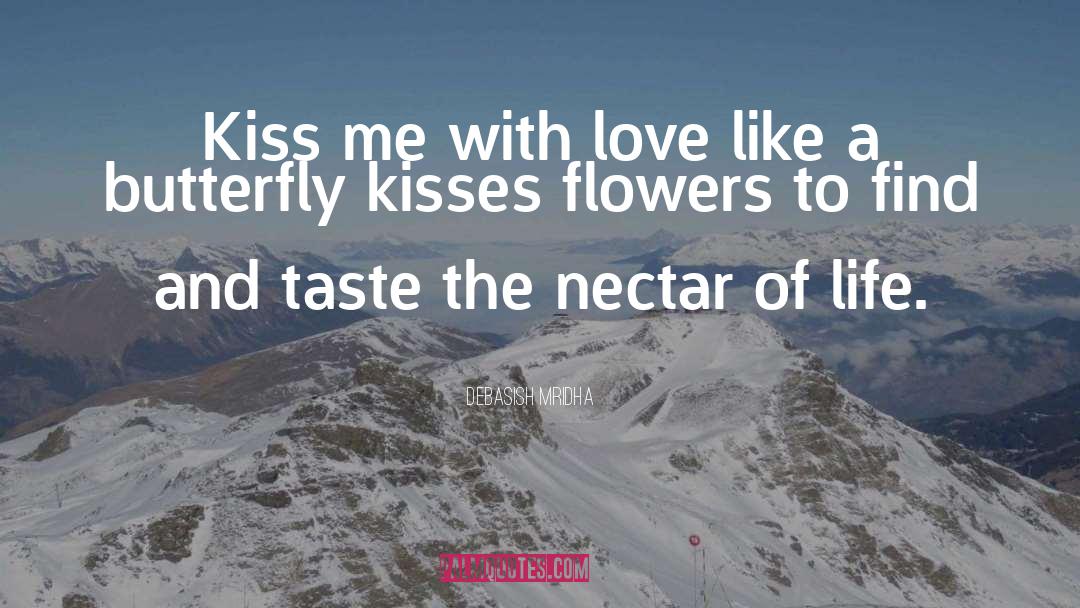 Nectar Of Life quotes by Debasish Mridha