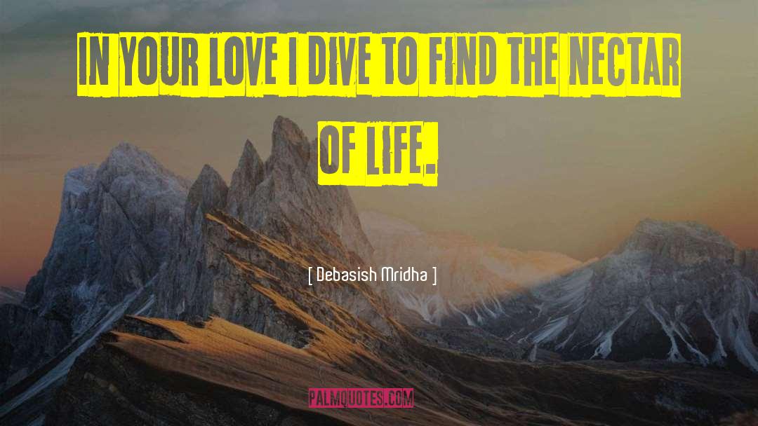Nectar Of Life quotes by Debasish Mridha