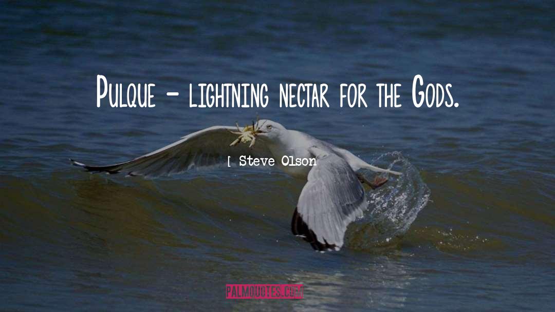 Nectar quotes by Steve Olson