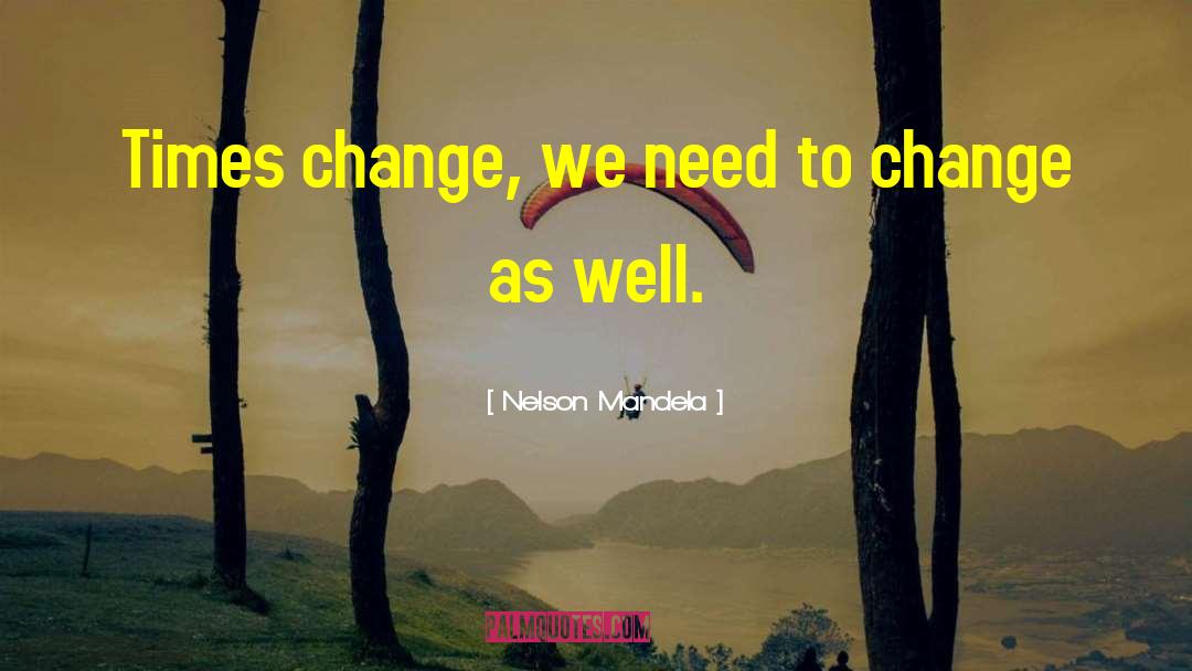 Need A Change quotes by Nelson Mandela