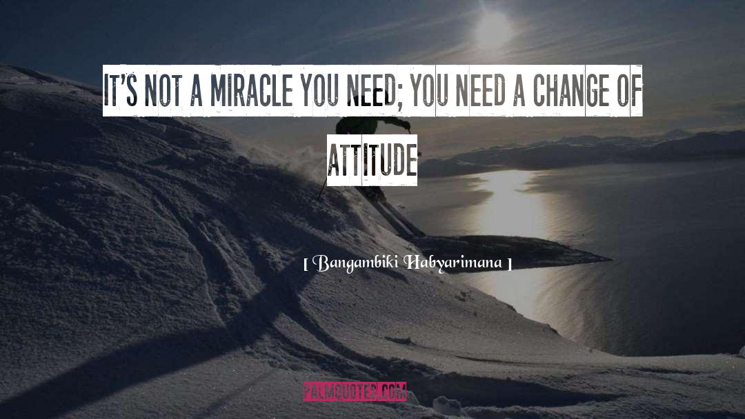 Need A Change quotes by Bangambiki Habyarimana