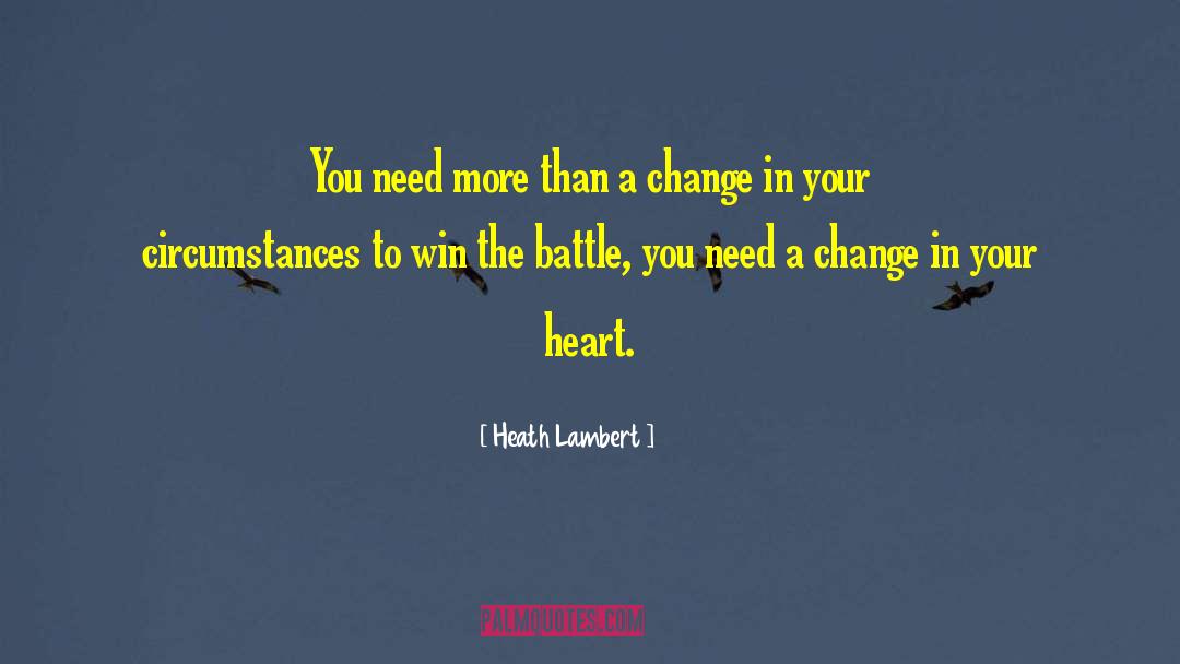 Need A Change quotes by Heath Lambert
