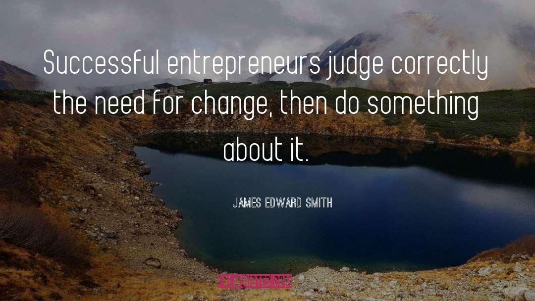 Need A Change quotes by James Edward Smith