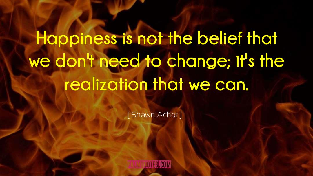 Need A Change quotes by Shawn Achor