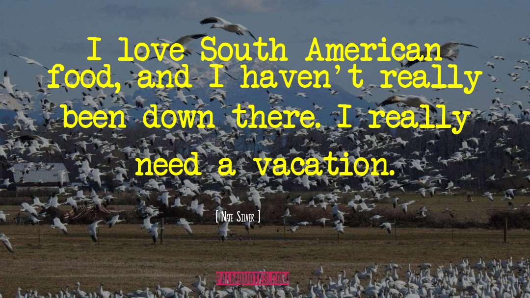 Need A Vacation quotes by Nate Silver