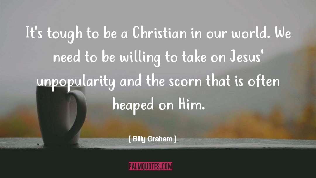 Need Encouragement quotes by Billy Graham