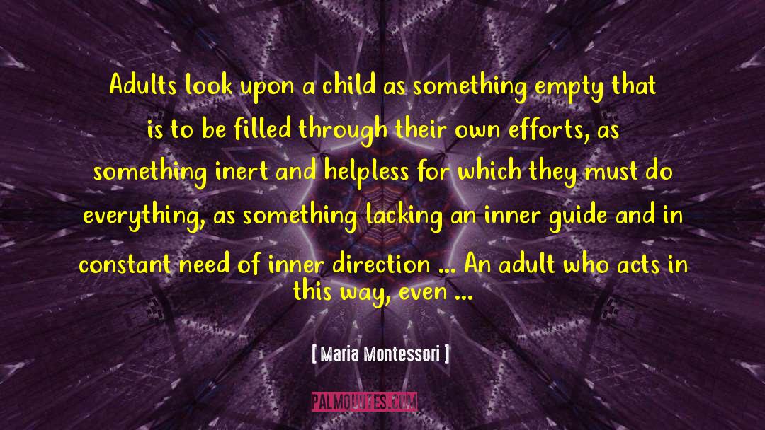 Need Encouragement quotes by Maria Montessori