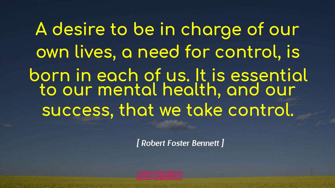 Need For Control quotes by Robert Foster Bennett