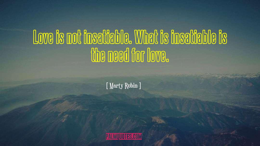 Need For Love quotes by Marty Rubin