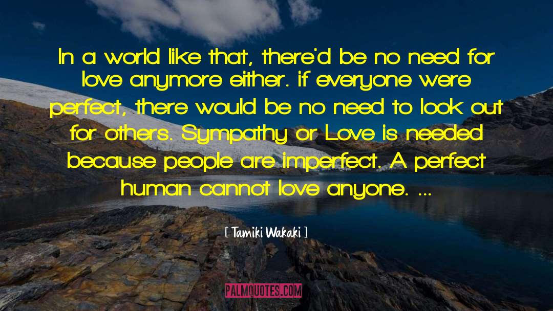 Need For Love quotes by Tamiki Wakaki