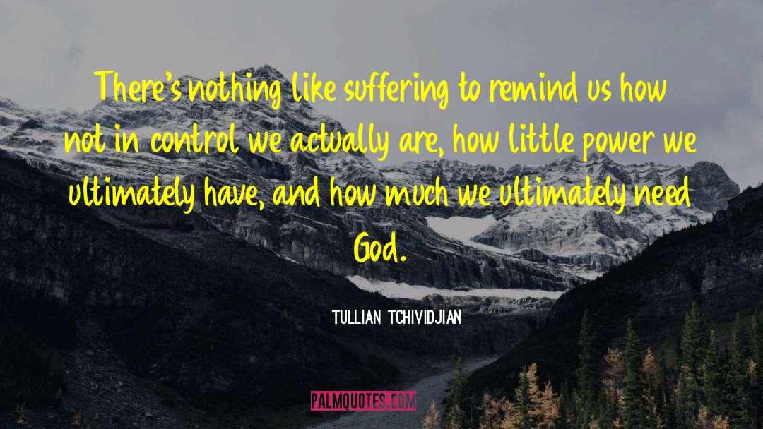 Need God quotes by Tullian Tchividjian