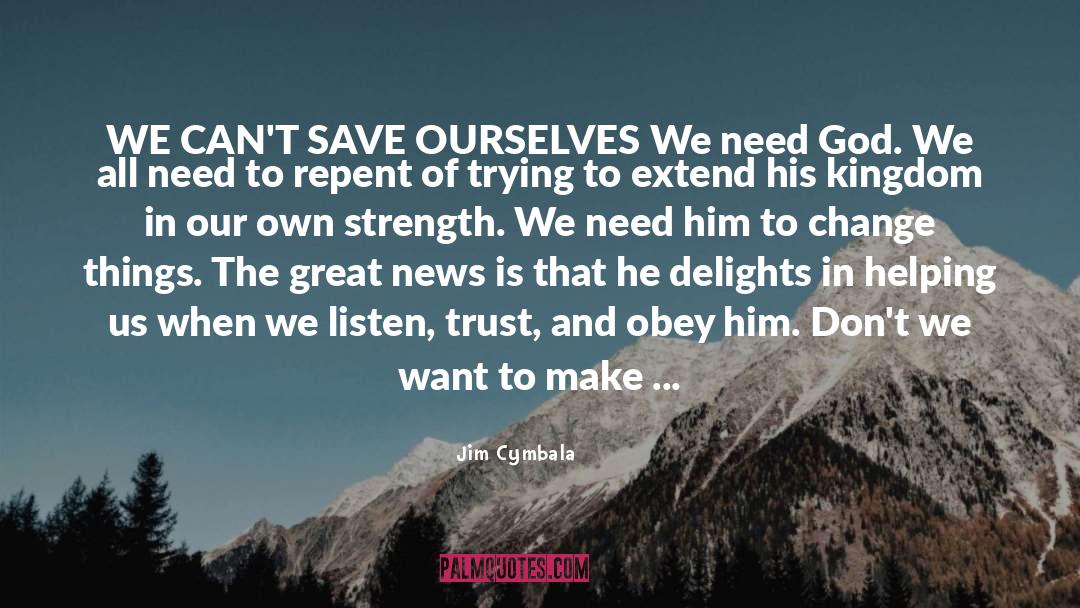 Need God quotes by Jim Cymbala