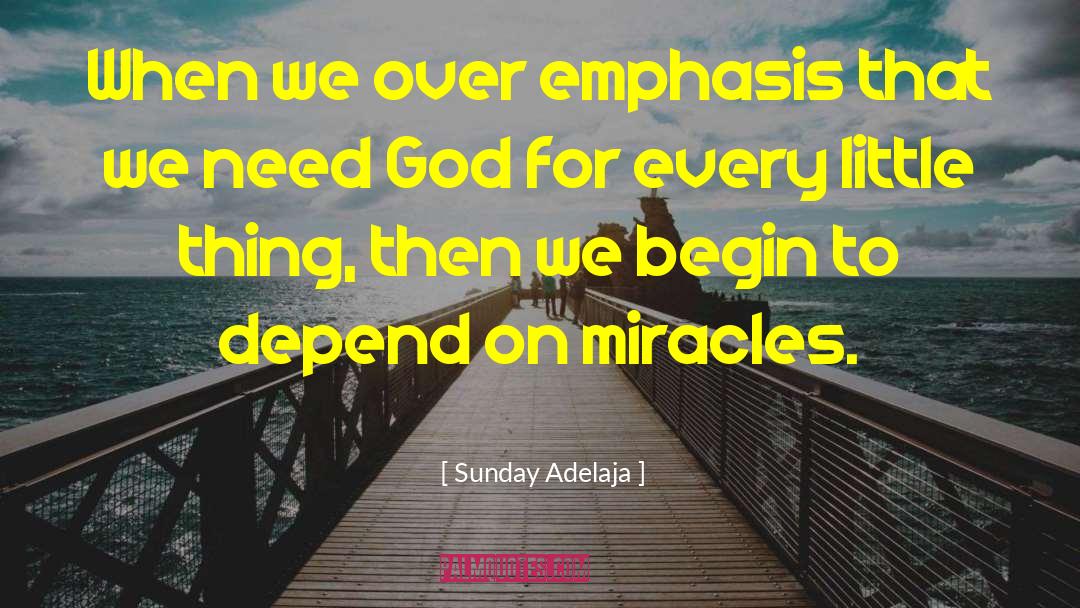 Need God quotes by Sunday Adelaja