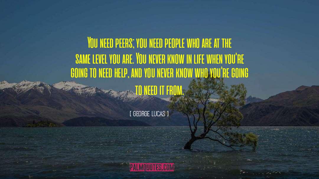 Need Help quotes by George Lucas