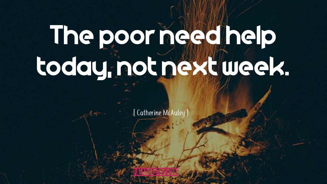 Need Help quotes by Catherine McAuley