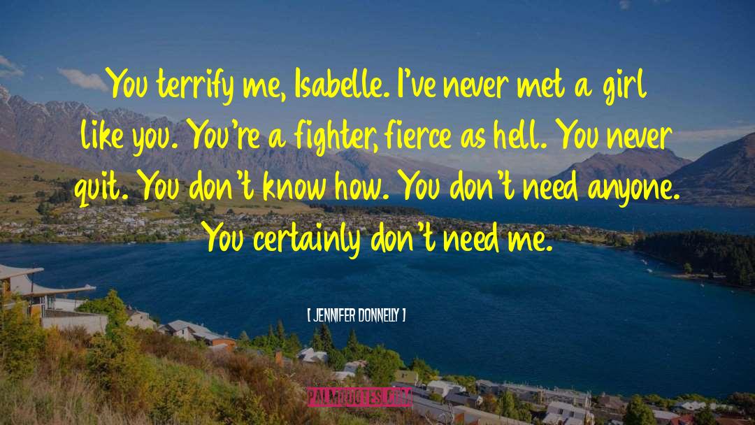 Need Me quotes by Jennifer Donnelly