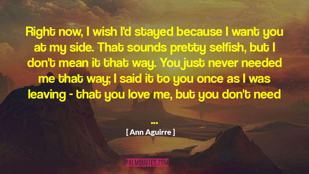 Need Me quotes by Ann Aguirre