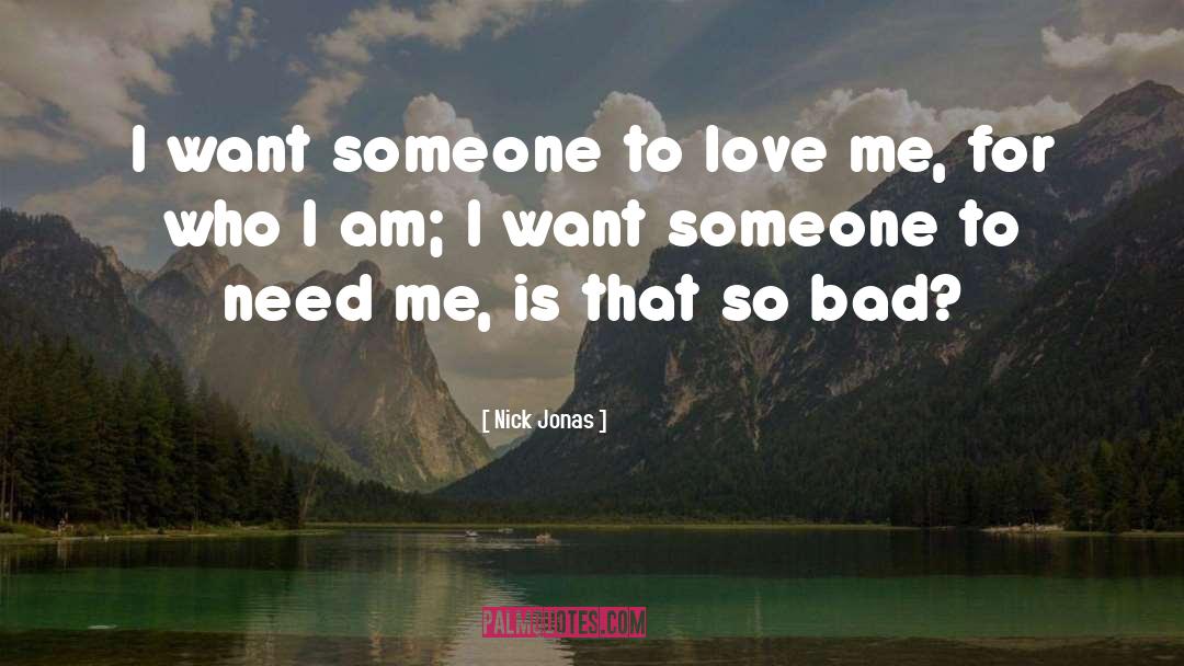 Need Me quotes by Nick Jonas