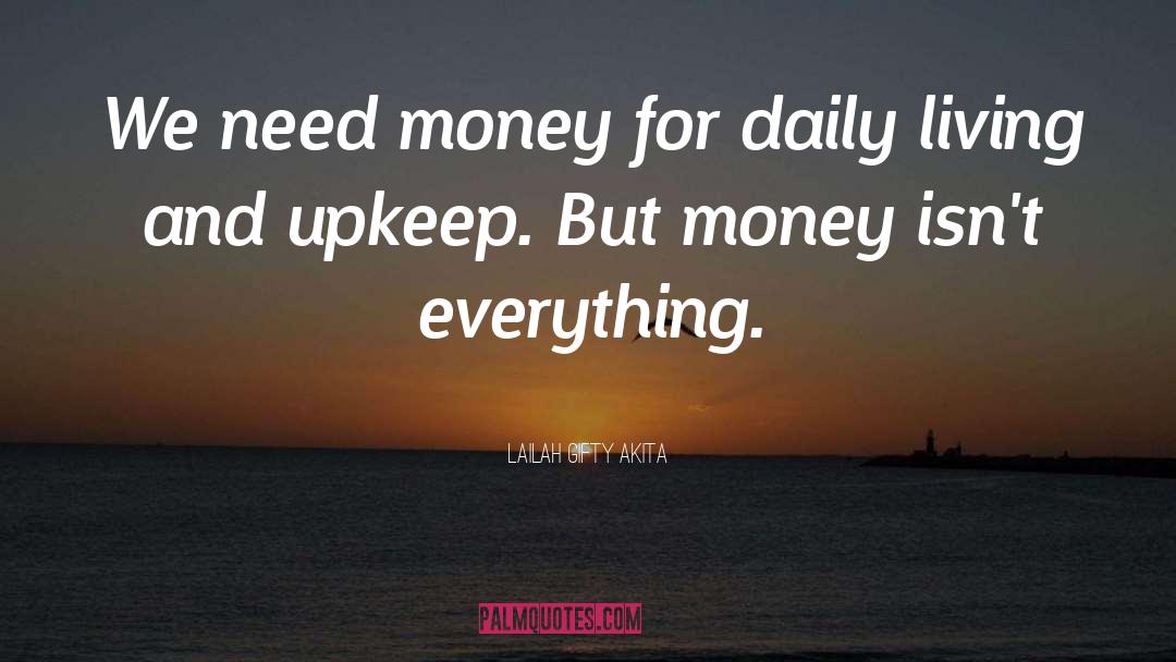 Need Money quotes by Lailah Gifty Akita