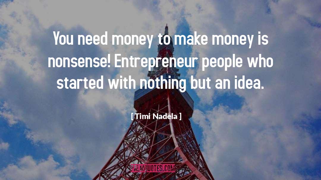 Need Money quotes by Timi Nadela