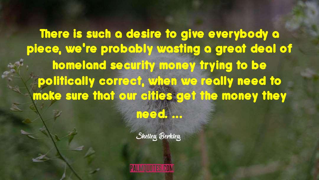 Need Money quotes by Shelley Berkley
