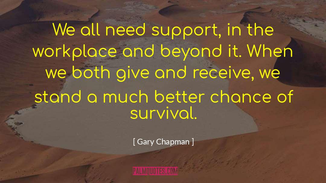 Need Of A Support System quotes by Gary Chapman
