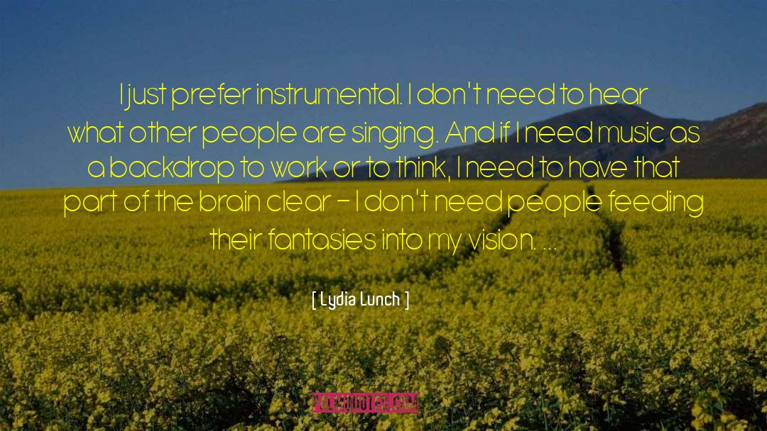 Need People quotes by Lydia Lunch