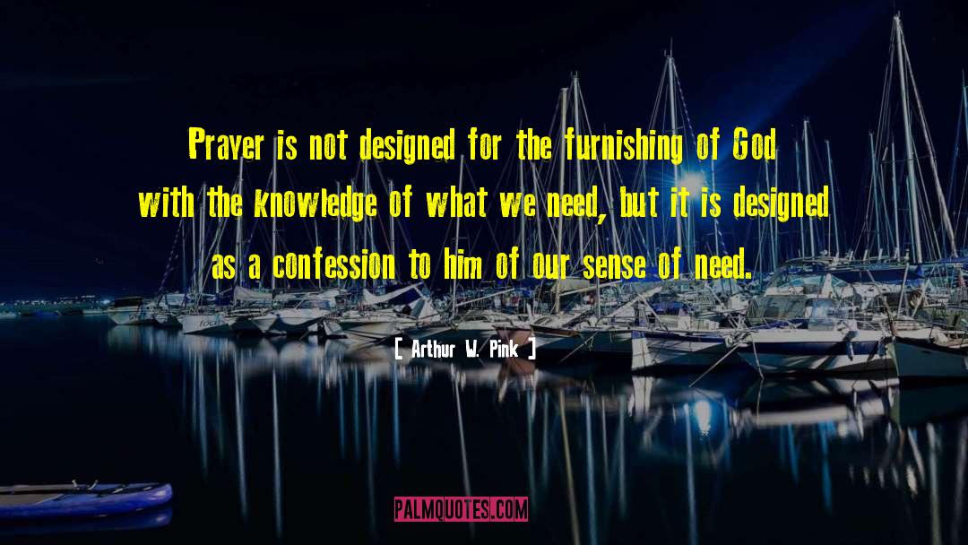 Need Prayer quotes by Arthur W. Pink