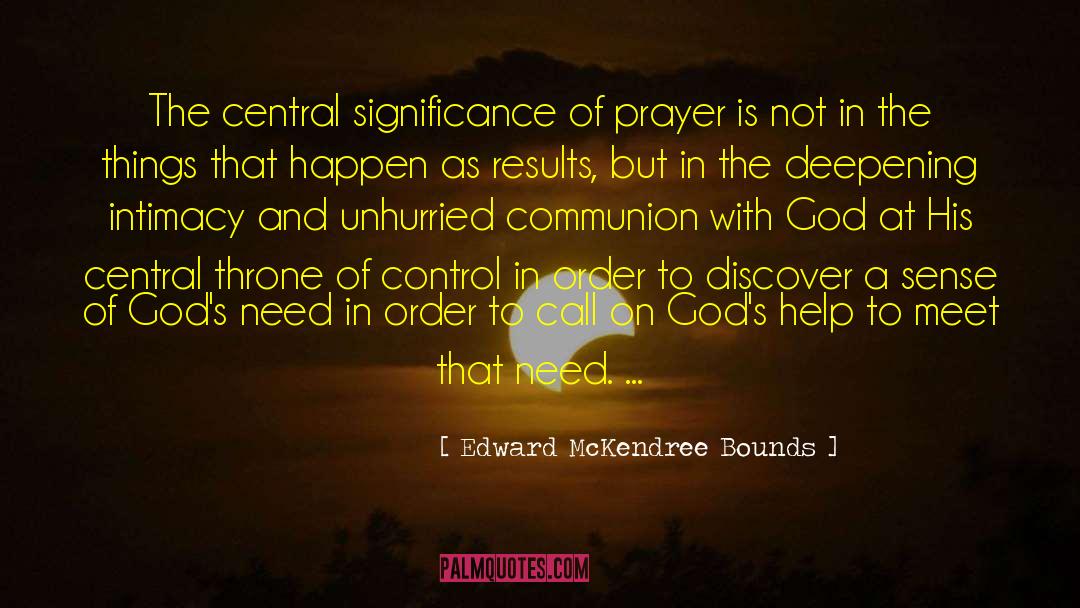 Need Prayer quotes by Edward McKendree Bounds