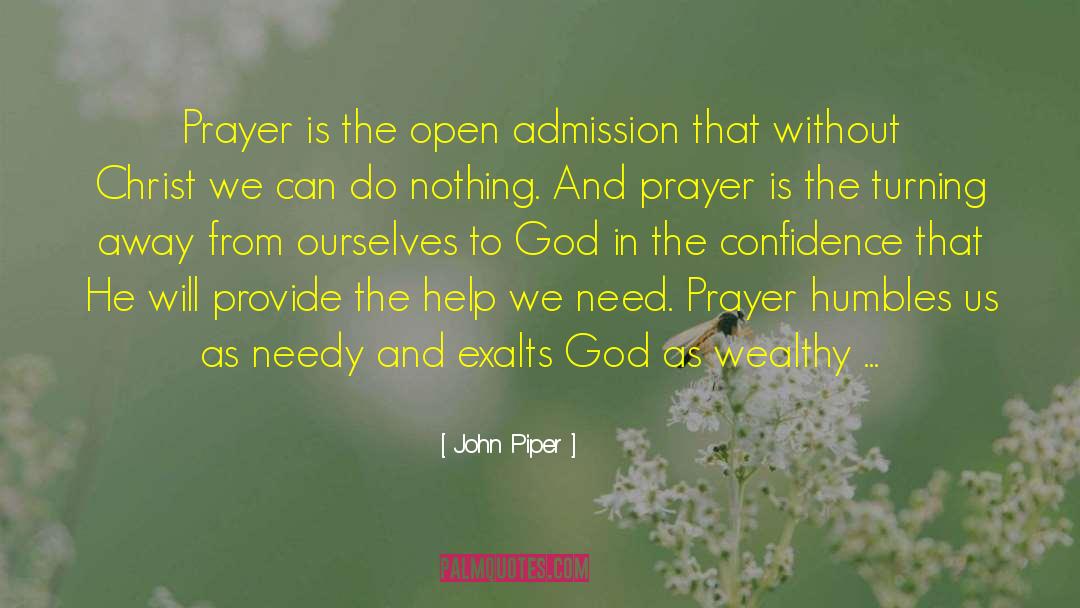 Need Prayer quotes by John Piper