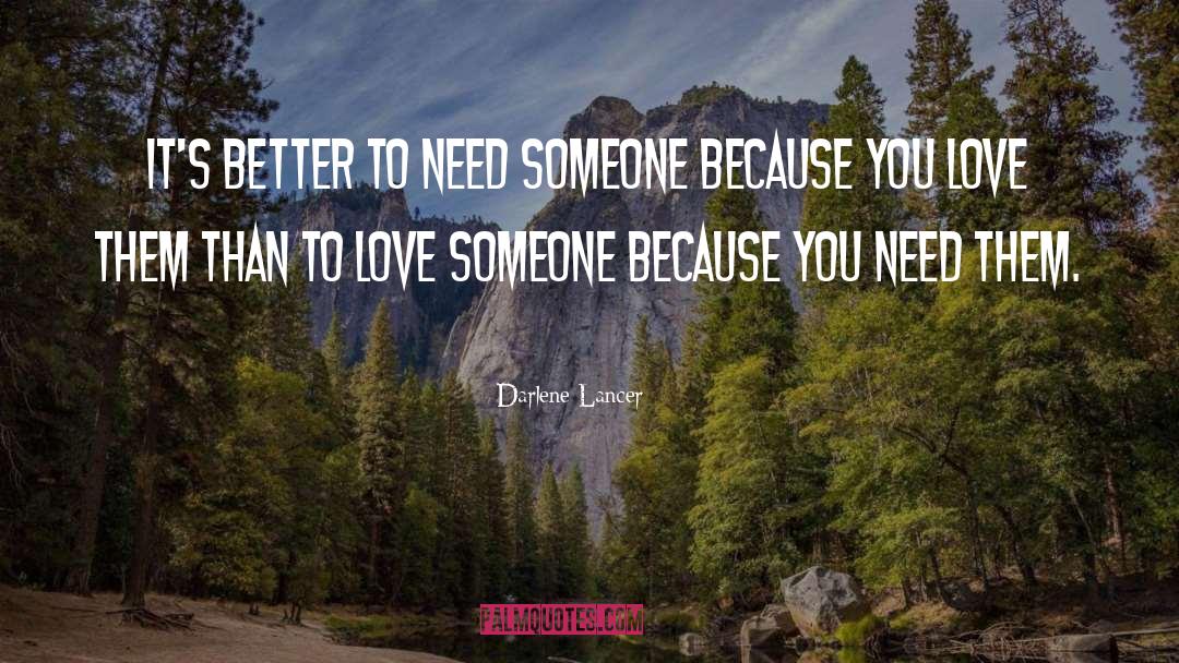 Need Someone quotes by Darlene Lancer
