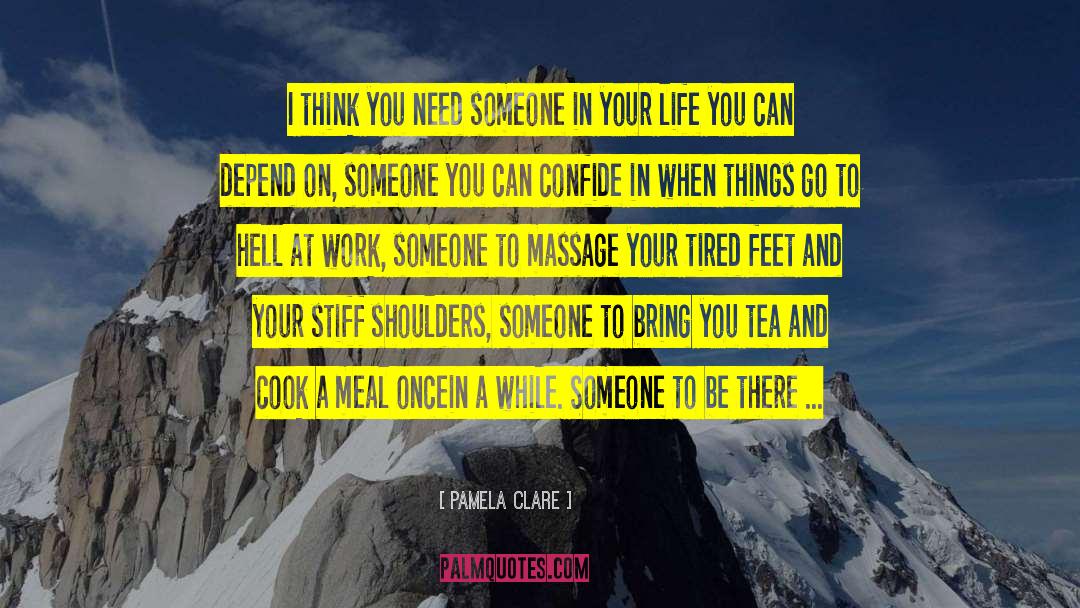 Need Someone quotes by Pamela Clare