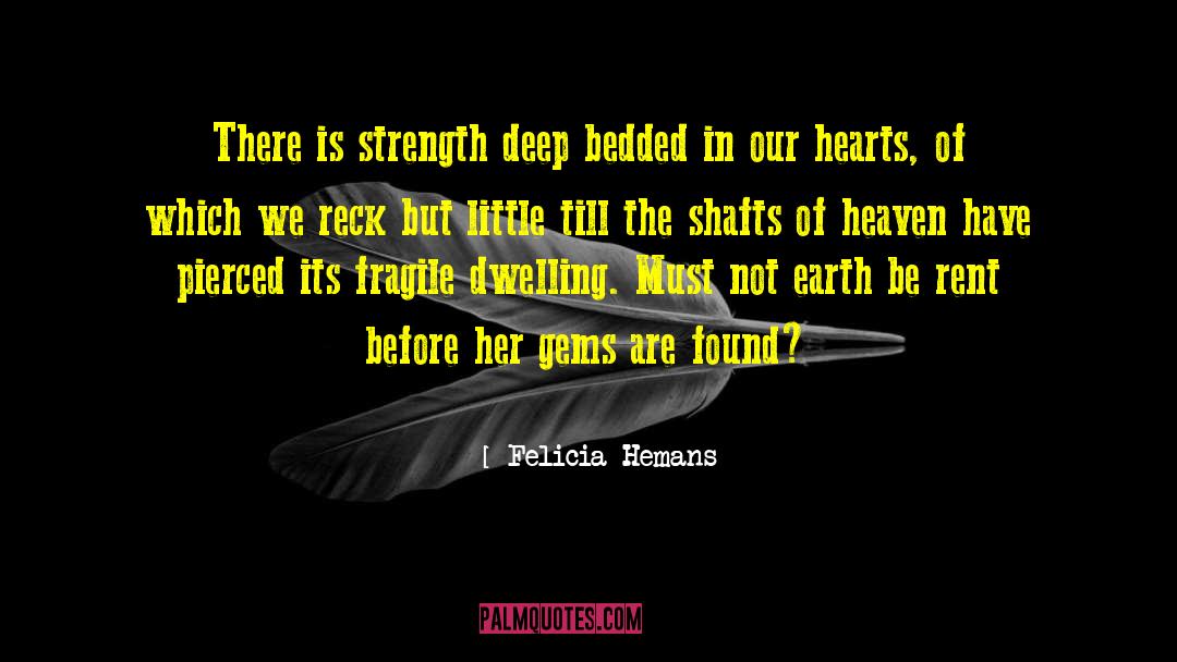 Need Strength quotes by Felicia Hemans