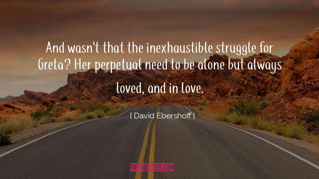 Need To Be Alone quotes by David Ebershoff