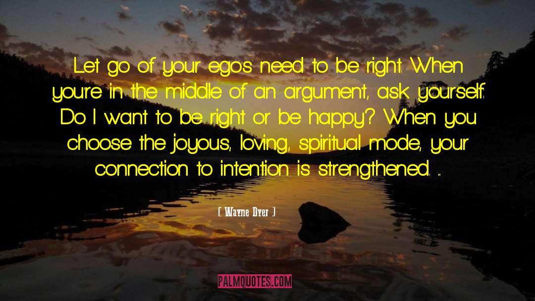 Need To Be Right quotes by Wayne Dyer