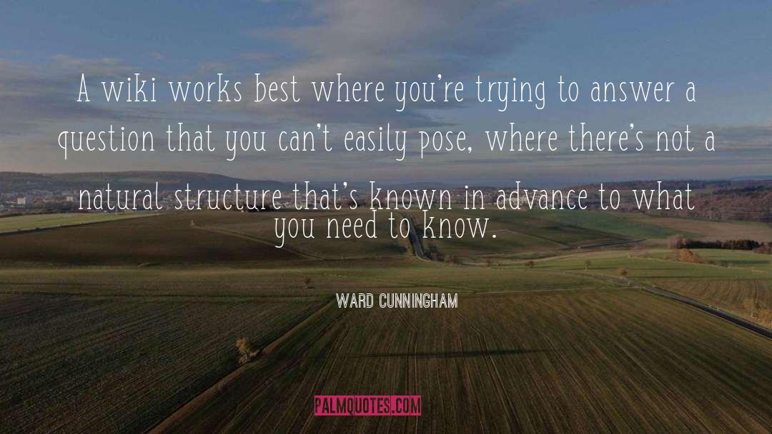 Need To Know quotes by Ward Cunningham