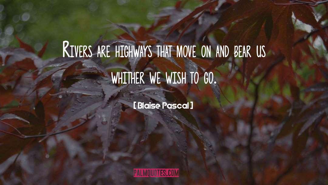 Need To Move On quotes by Blaise Pascal