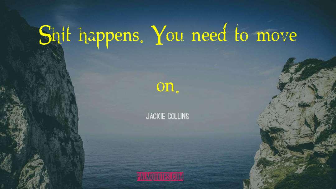 Need To Move On quotes by Jackie Collins